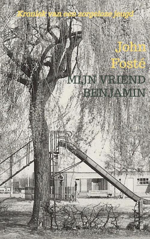 Mijn Vriend Benjamin -  John Fosté (ISBN: 9789465381282)