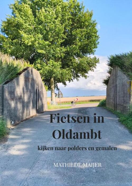 Mathilde Maijer Fietsen in Oldambt -   (ISBN: 9789465382982)