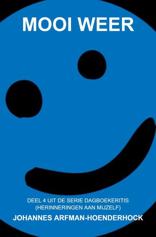Mooi weer -  Johannes Arfman-Hoenderhock (ISBN: 9789465385389)