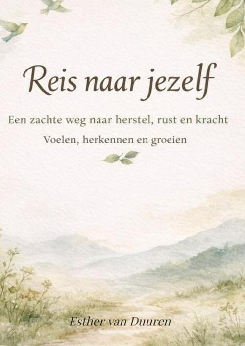 Reis naar jezelf -  Esther van Duuren (ISBN: 9789465385464)