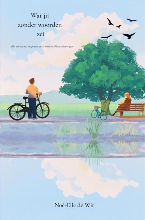 Wat jij zonder woorden zei -  Noé-Elle de Wit (ISBN: 9789465385938)
