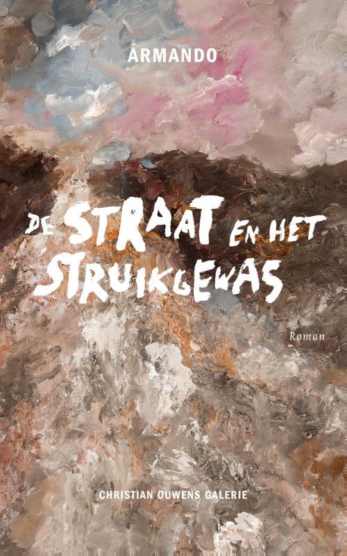 De straat en het struikgewas -  Armando, Bertram Mourits, Özcan Akyol (ISBN: 9789490291099)