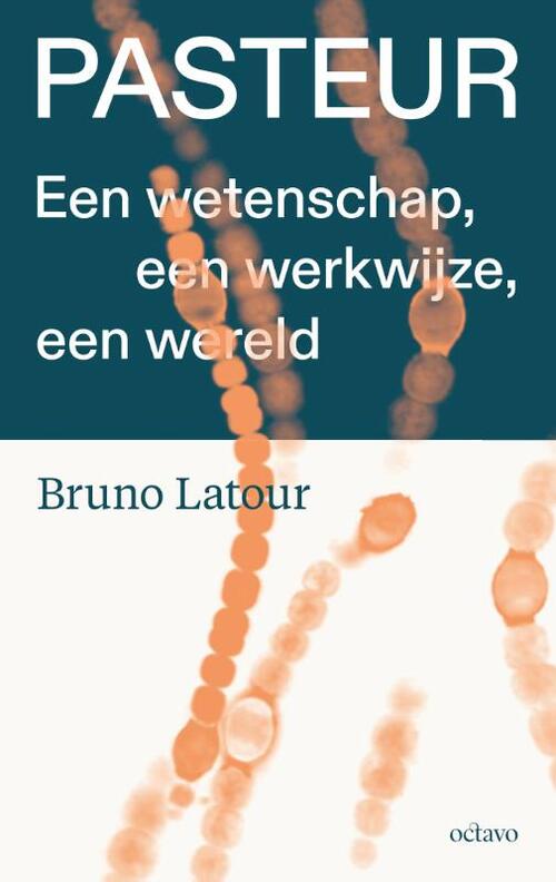 Pasteur -  Bruno Latour (ISBN: 9789490334437)