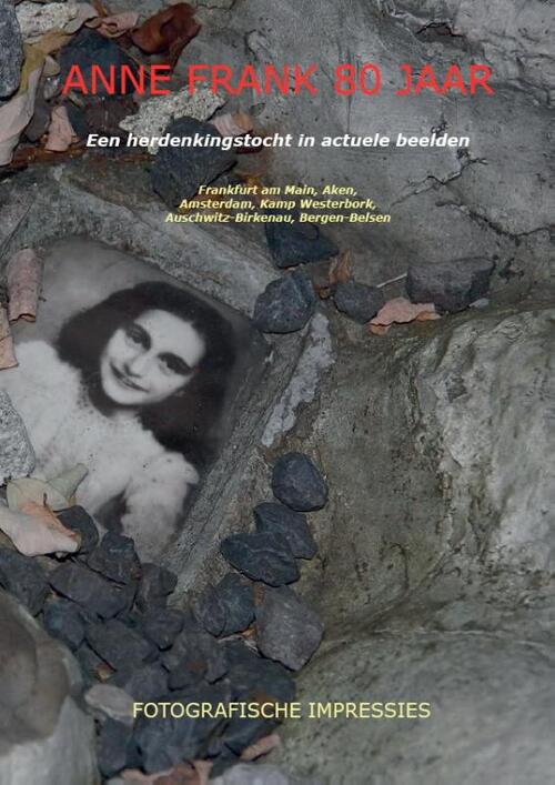 Anne Frank 80 jaar (volledig kleur) -  Ronald Wilfred Jansen (ISBN: 9789490482077)
