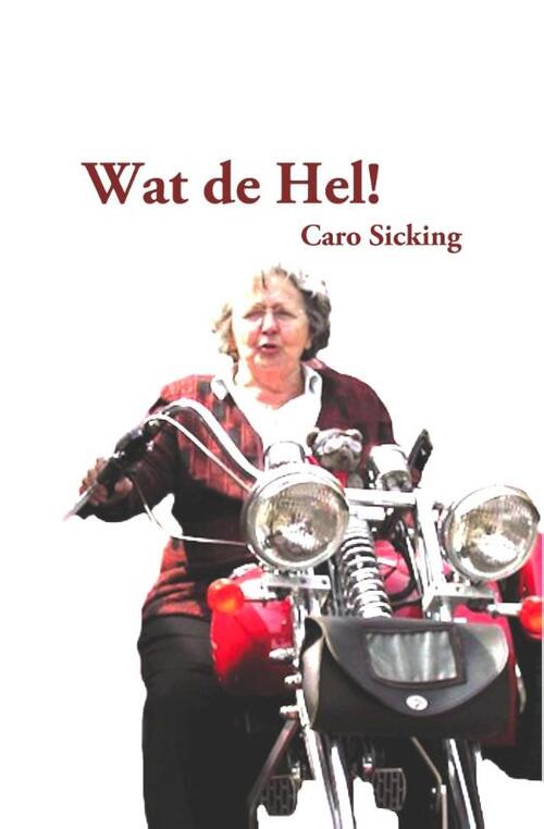 Wat de hel -  Caro Sicking (ISBN: 9789490665005)