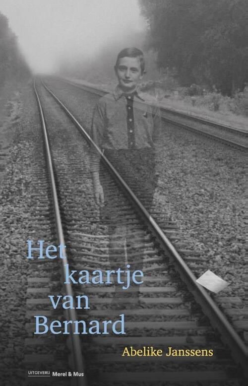 Het kaartje van Bernard -  Abelike Janssens (ISBN: 9789490823047)
