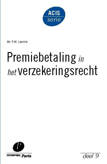 Premiebetaling in het verzekeringsrecht -  P.M. Leerink (ISBN: 9789490962364)