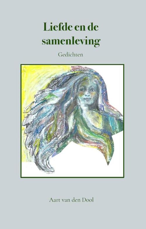Liefde en de samenleving -  Aart van den Dool (ISBN: 9789490983864)