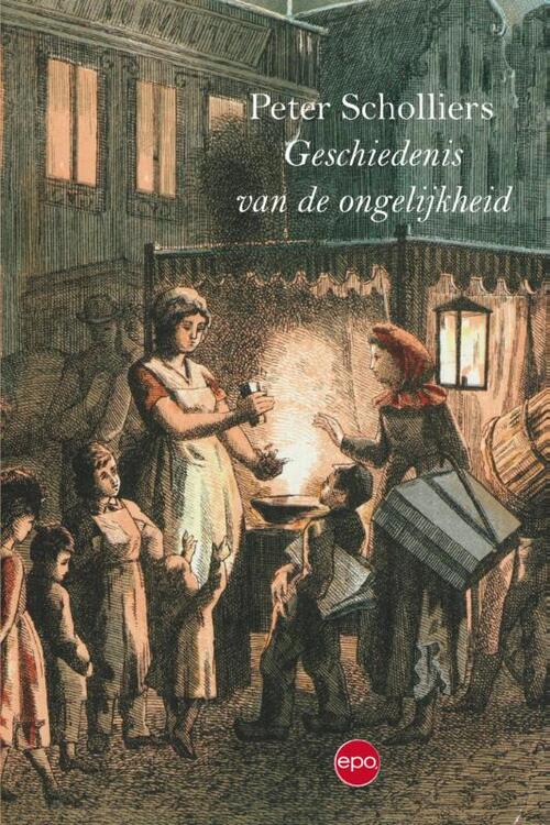 De geschiedenis van de ongelijkheid -  Peter Scholliers (ISBN: 9789491297878)