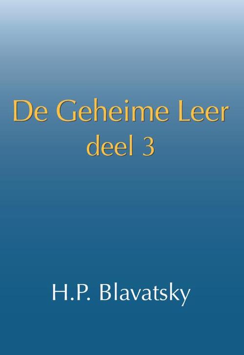 De geheime leer -  H.P. Blavatsky (ISBN: 9789491433337)