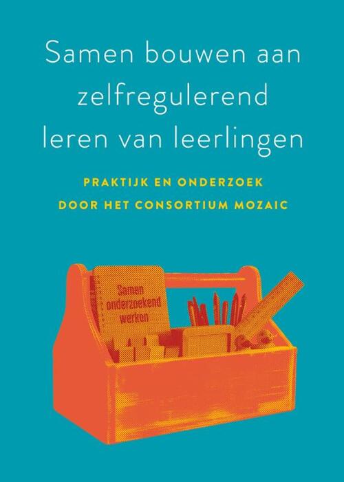 Samen bouwen aan zelfregulerend leren van leerlingen -  Jeroen S. Rozendaal, Patrick Sins (ISBN: 9789491480485)