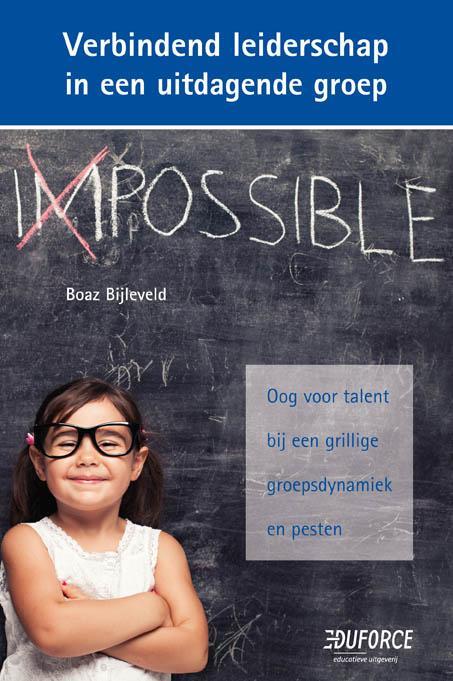 Verbindend leiderschap in een uitdagende groep -  Boaz Bijleveld (ISBN: 9789491510793)
