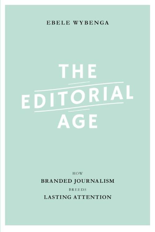 The editorial age -  Ebele Wybenga (ISBN: 9789491560118)