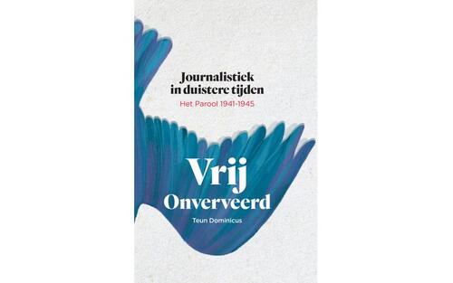 Vrij, Onverveerd -  Teun Dominicus (ISBN: 9789491637339)