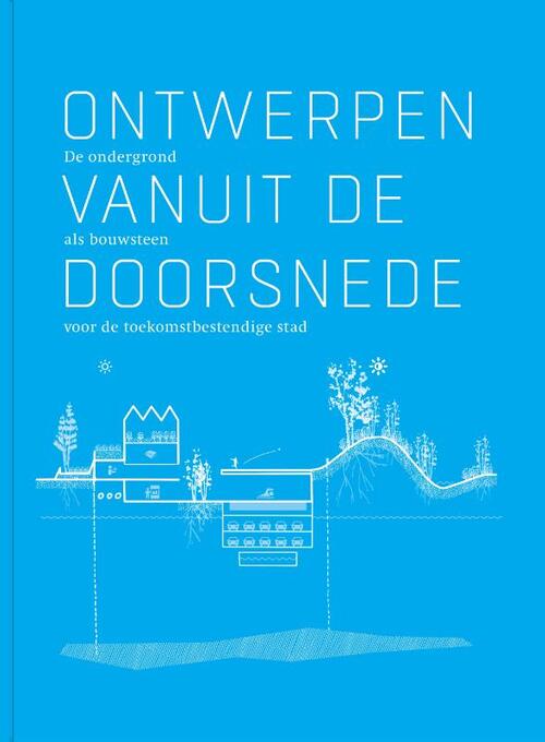 Ontwerpen vanuit de doorsnede -  Hans de Boer (ISBN: 9789491789335)