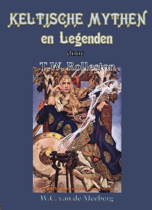 Keltische mythen en legenden -  T.W. Rolleston (ISBN: 9789491872853)