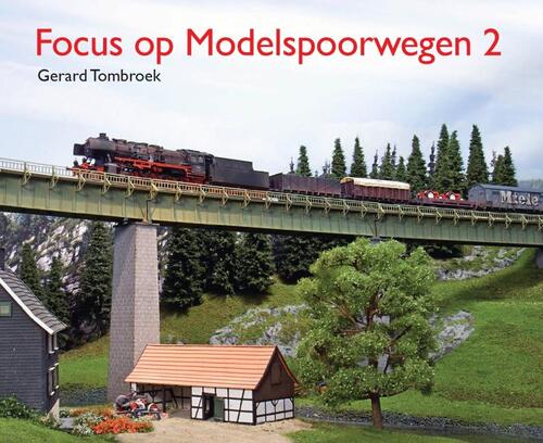 Focus op Modelspoorwegen -  Gerard Tombroek (ISBN: 9789492040817)