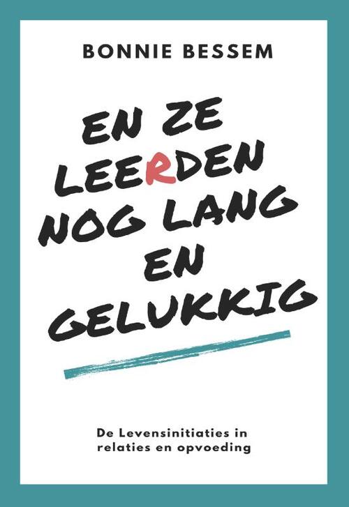 En ze leerden nog lang en gelukkig -  Bonnie Bessem (ISBN: 9789492066657)