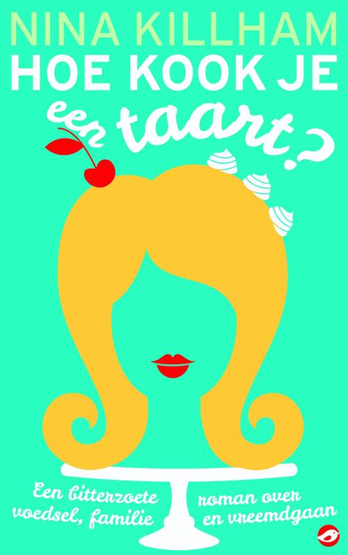 Hoe kook je een taart? -  Nina Killham (ISBN: 9789492086006)