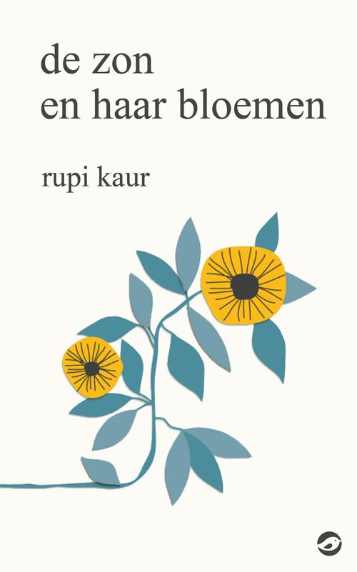 De zon en haar bloemen -  Rupi Kaur (ISBN: 9789492086808)