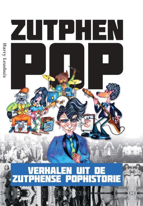 Zutphen Pop -  Harry Leushuis (ISBN: 9789492108364)