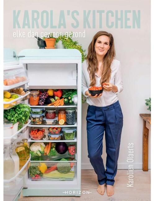 Karola's kitchen -  Karolien Olaerts (ISBN: 9789492159366)