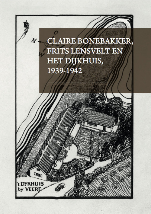 Claire Bonebakker, Frits Lensvelt en het dijkhuis, 1939-1945 -   (ISBN: 9789492170279)