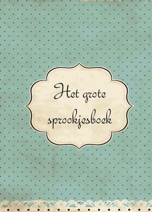 Het grote sprookjes boek -  Ans Kuijck Linders (ISBN: 9789492182302)