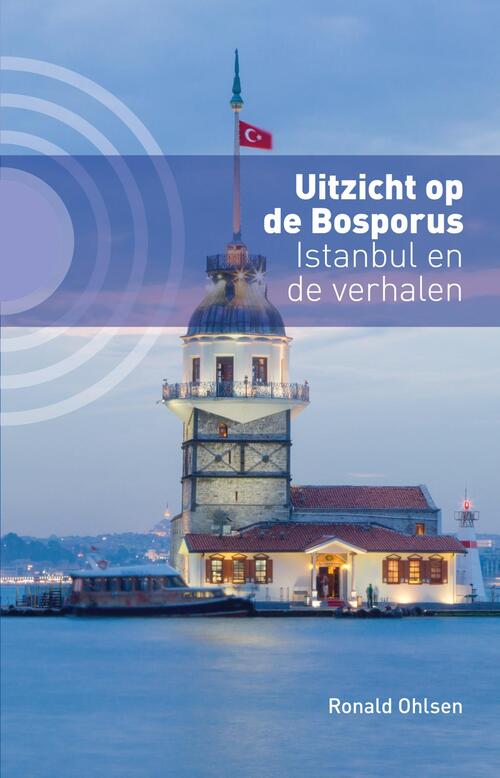 Uitzicht op de Bosporus - Ronald Ohlsen (ISBN: 9789492190499) 9492190499