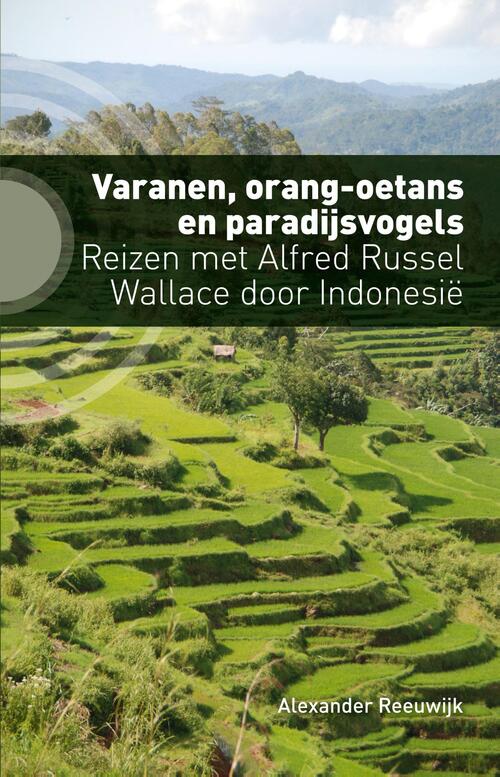 Varanen, orang-oetans en paradijsvogels - Alexander Reeuwijk (ISBN: 9789492190765) 9492190765