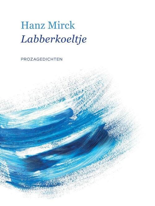 Labberkoeltje -  Hanz Mirck (ISBN: 9789492241856)