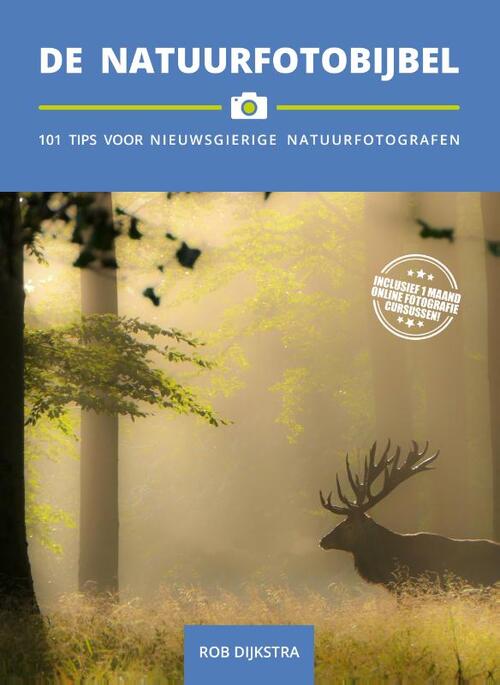 De Natuurfotobijbel -  Rob Dijkstra (ISBN: 9789492325136)