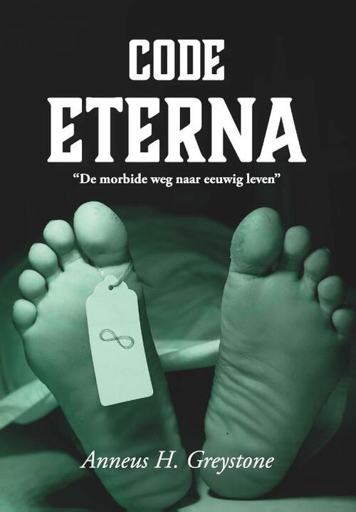 Code Eterna -  Anneus H. Greystone (ISBN: 9789492394750)