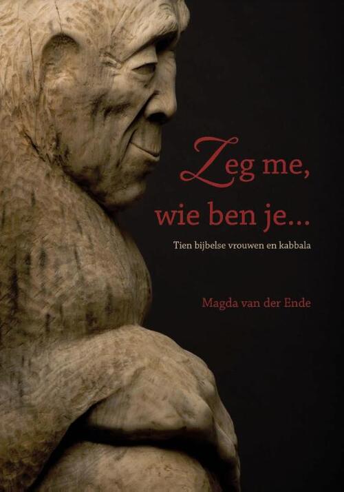 Zeg me, wie ben je... -  Magda van der Ende (ISBN: 9789492421746)