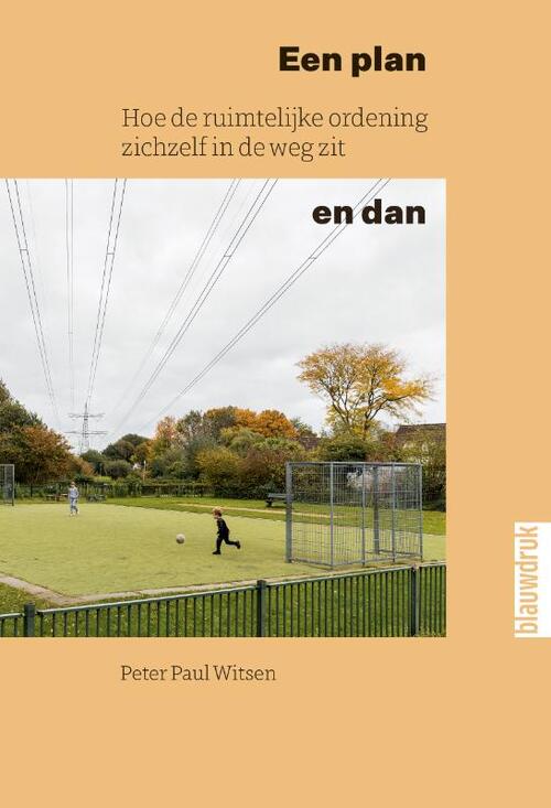 Een plan en dan -  Peter Paul Witsen (ISBN: 9789492474797)