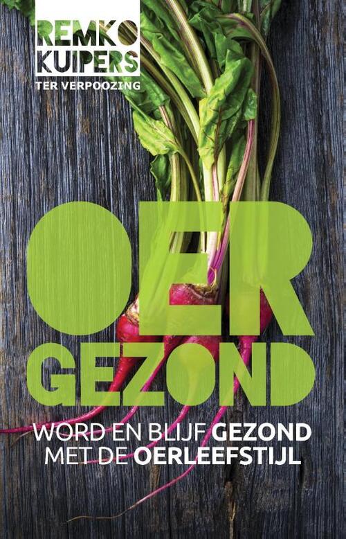 Oergezond -  Remko Kuipers (ISBN: 9789492546326)