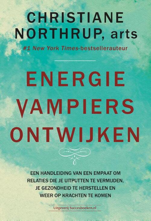 Energievampiers ontwijken -  Christiane Northrup (ISBN: 9789492665560)