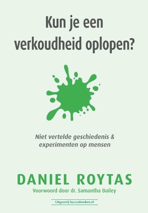 Kun je een verkoudheid oplopen? -  Daniel Roytas (ISBN: 9789492665904)