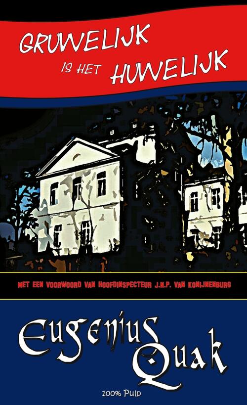 Gruwelijk is het huwelijk -  Eugenius Quak (ISBN: 9789492715081)