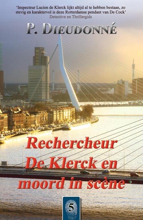 De Klerck 5 - Rechercheur De Klerck en moord in scène -  P. Dieudonné (ISBN: 9789492715579)
