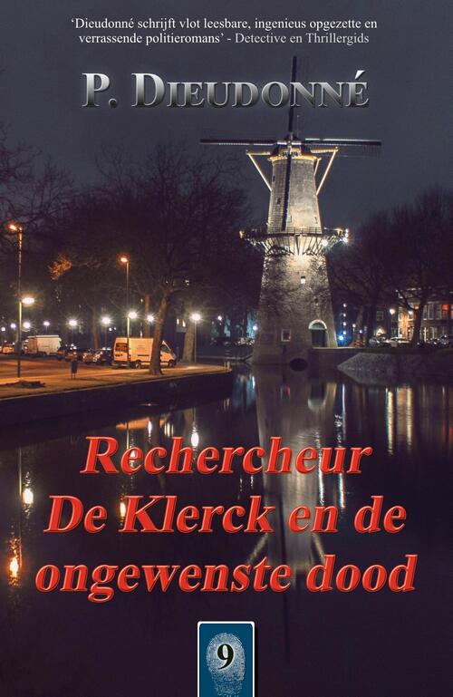 De Klerck 9 - Rechercheur De Klerck en de ongewenste dood -  P. Dieudonné (ISBN: 9789492715715)