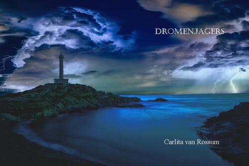 Dromenjagers -  Carlita van Rossum (ISBN: 9789492719362)