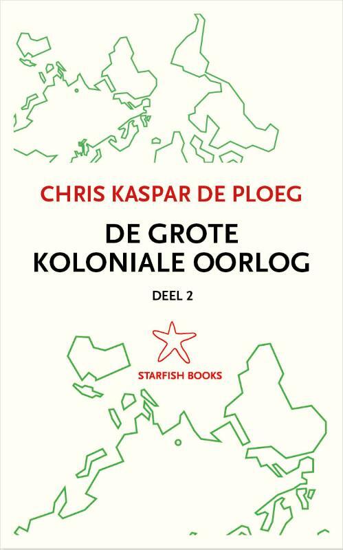 De grote koloniale oorlog -  Chris de Ploeg (ISBN: 9789492734358)