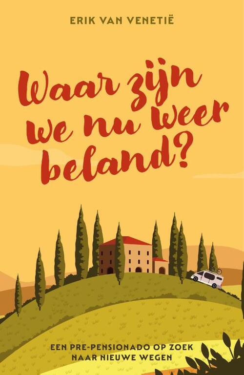 Waar zijn we nu weer beland? -  Erik van Venetië (ISBN: 9789492783356)