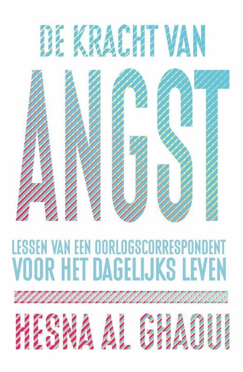 Hesna Al Ghaoui De kracht van angst -   (ISBN: 9789492928115)