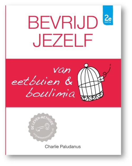 Bevrijd jezelf van eetbuien & boulimia -  Charlie Paludanus (ISBN: 9789492984777)
