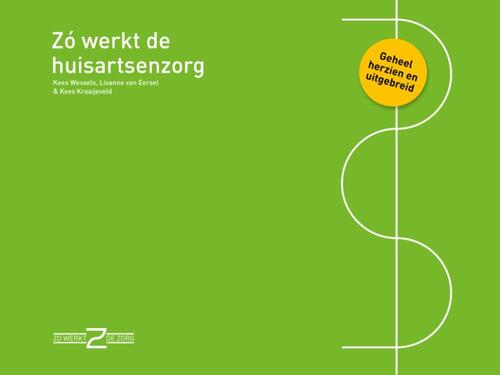 Zo werkt de huisartsenzorg -  Kees Kraaijeveld, Kees Wessels, Lisanne van Eersel (ISBN: 9789493004542)