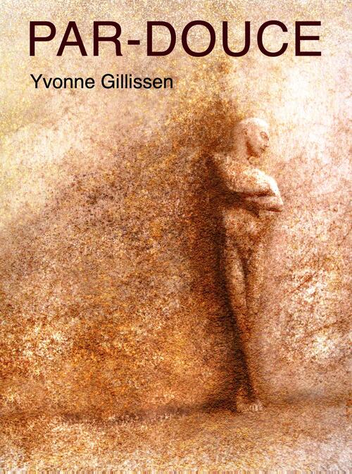 Par-Douce -  Yvonne Gillissen (ISBN: 9789493016040)