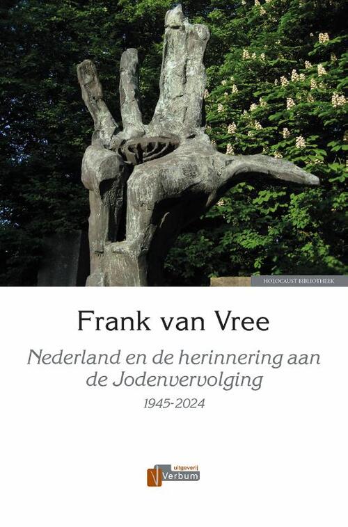 Nederland en de herinnering aan de Jodenvervolging -  Frank van Vree (ISBN: 9789493028777)