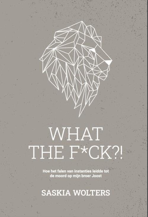 What the f*ck?! -  Saskia Wolters (ISBN: 9789493089761)